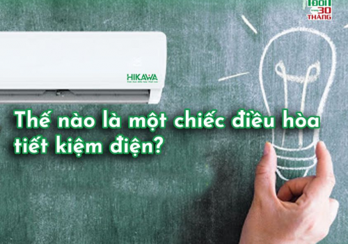 Thế nào là một chiếc điều hòa tiết kiệm điện