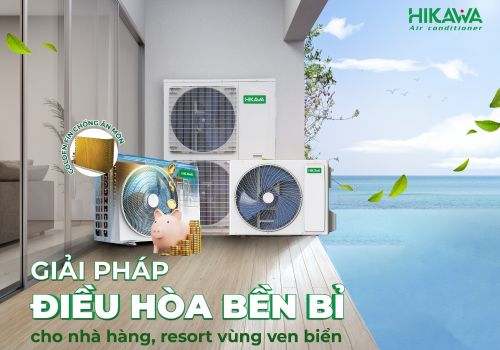 Điều hòa HIKAWA - Giải pháp điều hoà bền bỉ cho nhà hàng, resort vùng ven biển
