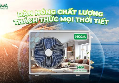 Cục nóng máy lạnh là gì? Ưu điểm của cục nóng máy lạnh HIKAWA