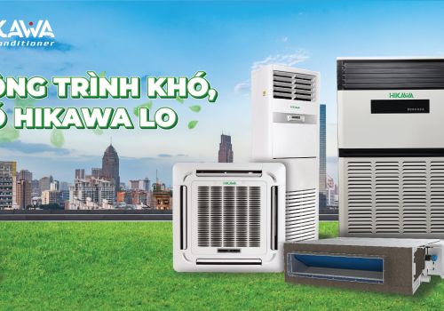 Điều hòa thương mại HIKAWA – Giải pháp làm mát tối ưu cho không gian lớn