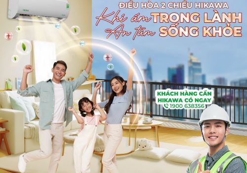 Điều hòa 2 chiều HIKAWA: Khí ấm trong lành - An tâm sống khỏe