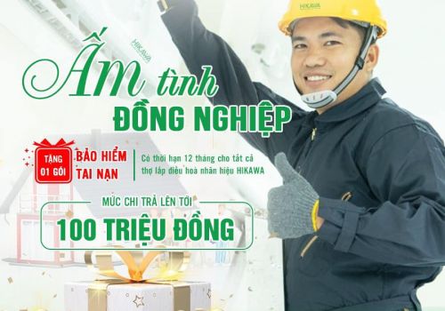 Điều hòa HIKAWA - hãng điều hòa số 1 về thấu hiểu và chăm sóc đội ngũ thợ